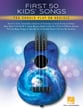 First 50 Kids' Songs You Should Play on Ukulele Guitar and Fretted sheet music cover